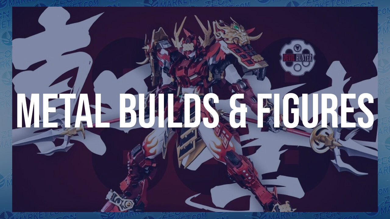 Metal Build & Figures